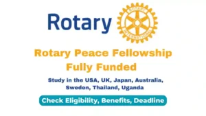 Rotary Peace Fellowship Program 2026-27 | Fully Funded